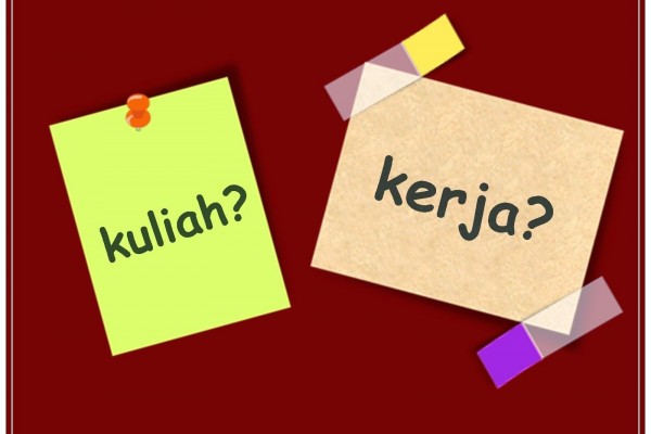 Kuliah atau Kerja