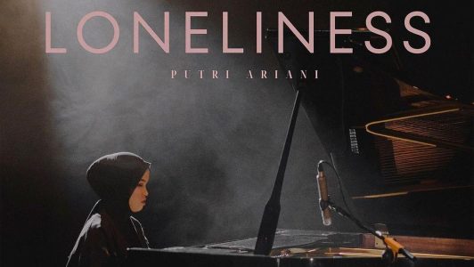 Loneliness, Lagu Ciptaan Putri Ariani dengan Lirik Menyentuh